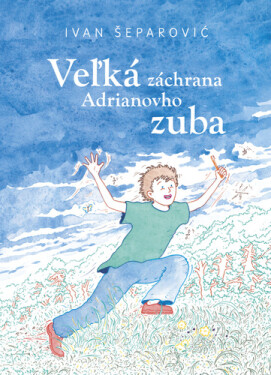 Veľká záchrana Adrianovho zuba - Ivan Šeparović