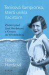 Tenisová šampionka, která unikla nacistům - Felice Hardyová