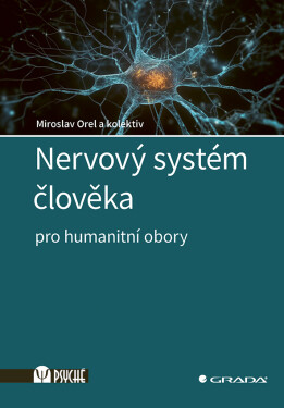 Nervový systém člověka - Pro humanitní obory - Miroslav Orel