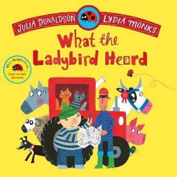 What the Ladybird Heard - Julia Donaldsonová