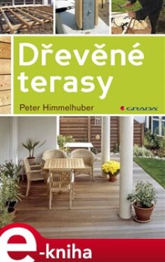 Dřevěné terasy - Peter Himmelhuber e-kniha