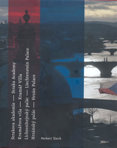 Strakova akademie-Kramářova vila-Lichtenštejnský palác Herbert Slavík
