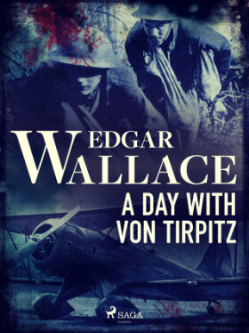 A Day with von Tirpitz - Edgar Wallace - e-kniha