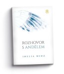 Rozhovor s andělem - Inelia Benz