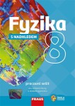 Fyzika nadhledem pro víceletá gymnázia Pracovní sešit