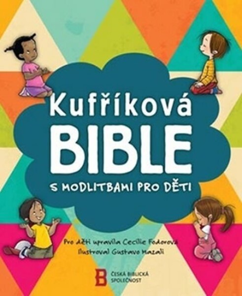 Kufříková Bible s modlitbami pro děti - Cecilie Fodorová