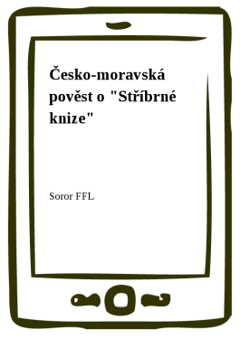 Česko-moravská pověst o "Stříbrné knize" - Soror FFL