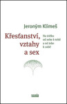 Křesťanství, vztahy sex Jeroným Klimeš