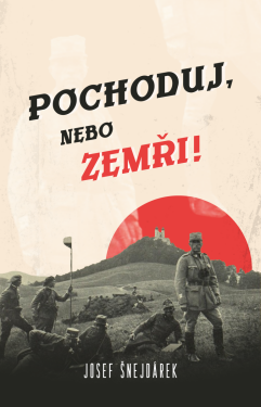 Pochoduj, nebo zemři! - Josef Šnejdárek