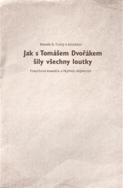 Jak Tomášem Dvořákem šily všechny loutky Zdeněk Tichý