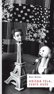 Hříšná těla, svaté duše - Petr Ritter