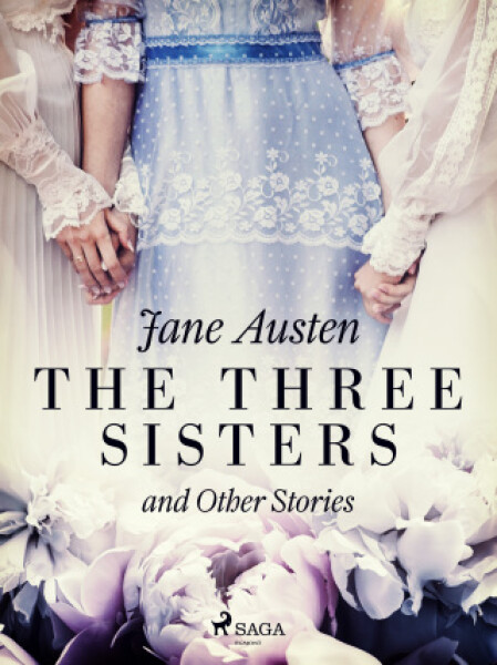 The Three Sisters and Other Stories - Jane Austenová - e-kniha