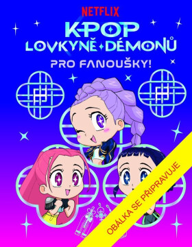 K-pop Lovkyně démonů: Pro fanoušky - neznámý