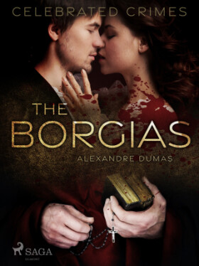 The Borgias - Alexandre Dumas - e-kniha