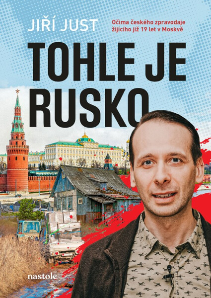 Tohle je Rusko - Jiří Just