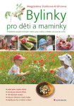 Bylinky pro děti a maminky - Magdaléna Staňková-Kröhnová