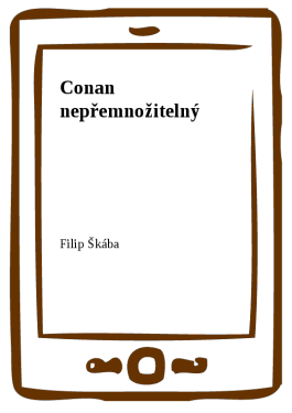 Conan nepřemnožitelný - Filip Škába