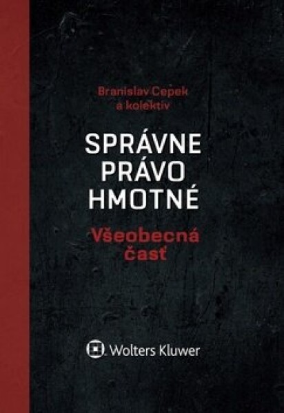 Správne právo hmotné Všeobecná časť - Branislav Cepek