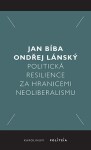 Politická resilience za hranicemi neoliberalismu - Jan Bíba