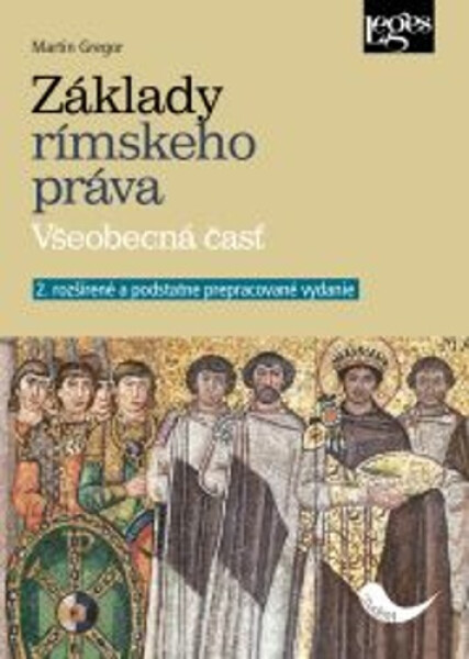 Základy rímskeho práva - Všeobecná časť (slovensky) - Martin Gregor