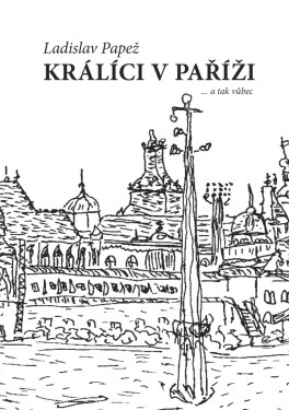 Králíci v Paříži - Ladislav Papež
