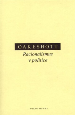 Racionalismus v politice - Michael Oakeshott