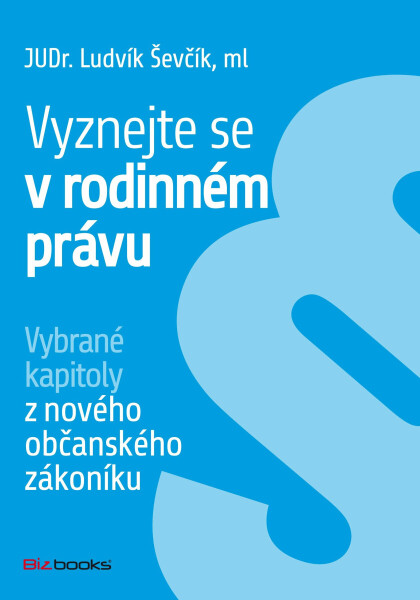 Vyznejte se v rodinném právu - Ludvík Ševčík