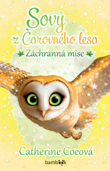 Sovy z Čarovného lesa - Záchranná mise - Catherine Coeová