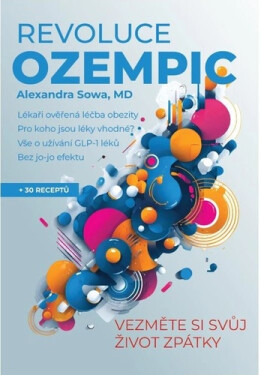 Revoluce Ozempic - Vezměte si svůj život zpátky - Alexandra Sowa