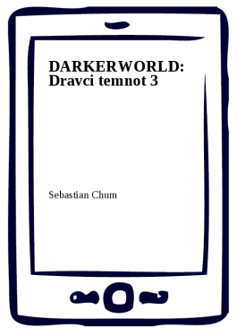 DARKERWORLD: Dravci temnot 3 - Sebastian Chum