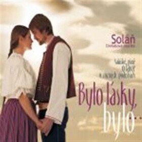 Bylo lásky, bylo - CD - Soláň CM