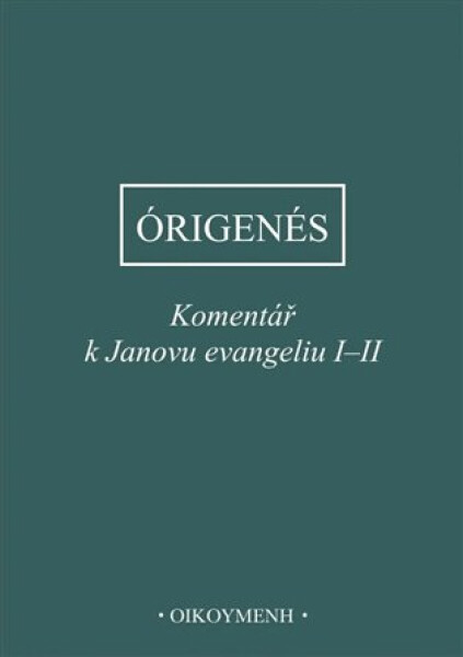 Komentář k Janovu evangeliu I-II - z Alexandrie Órigenés