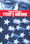 Vtedy Amerike Otakar Kořínek