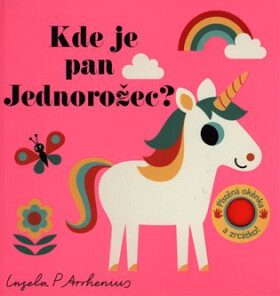 Kde je pan Jednorožec? Plstěná okénka a zrcátko! - Ingela P. Arrhenius