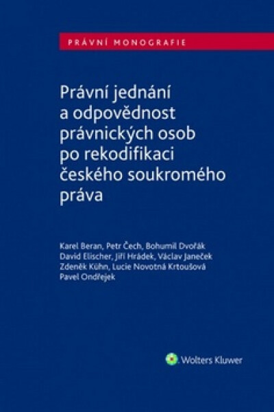 Právní jednání a odpovědnost právnických osob po rekodifikaci českého soukromého práva - Karel Beran
