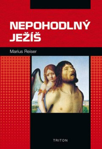 Nepohodlný Ježíš (poškozená) - Marius Reiser