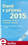 Daně z příjmů 2015. přehledy, daňové a účetní tabulky - Jiří Dušek e-kniha