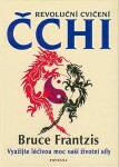 Revoluční cvičení Čchi - Bruce Frantzis