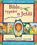 Bible vypráví o Ježíši - Sally Lloyd-Jones