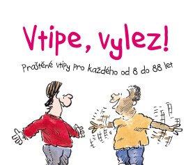 Vtipe, vylez! - Praštěné vtipy pro každého od 8 do 88 let - Helen Exley