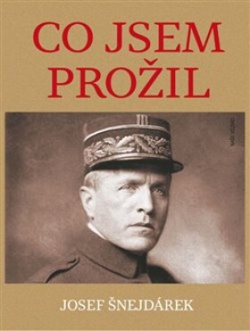 Co jsem prožil Josef Šnejdárek