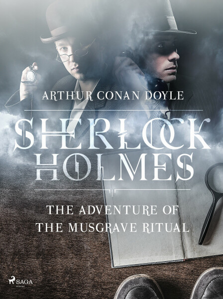 The Adventure of the Musgrave Ritual - Sir Arthur Conan Doyle