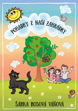 Pohádky z naší zahrádky - Šárka Rosová Váňová