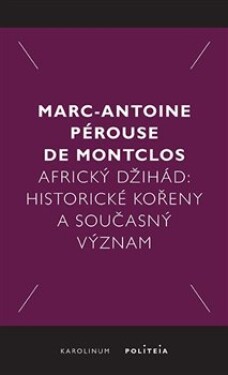 Africký džihád Marc-Antoine Pérouse de Montclos