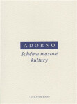 Schéma masové kultury - Theodore W. Adorno, Max Horkheimer