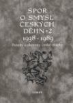 Spor smysl českých dějin 1938-1989