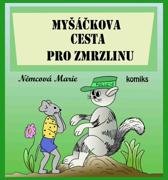 Myšáčkova cesta pro zmrzlinu - Marie Němcová