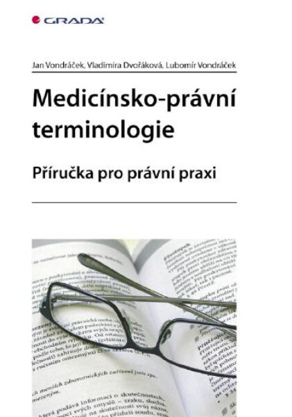 Medicínsko-právní terminologie - Vladimíra Dvořáková, Lubomír Vondráček, Jan Vondráček