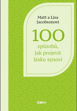 100 způsobů, jak projevit lásku synovi - Matt Jacobson