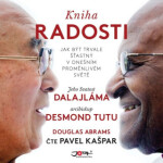 Kniha radosti - Jeho Svatost Dalajláma, Douglas Abrams, Desmond Mpilo Tutu - audiokniha